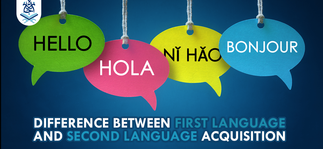 Difference Between First Language and Second Language Acquisition