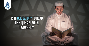 Is Tajweed Obligatory? What You [Really] Need To Know