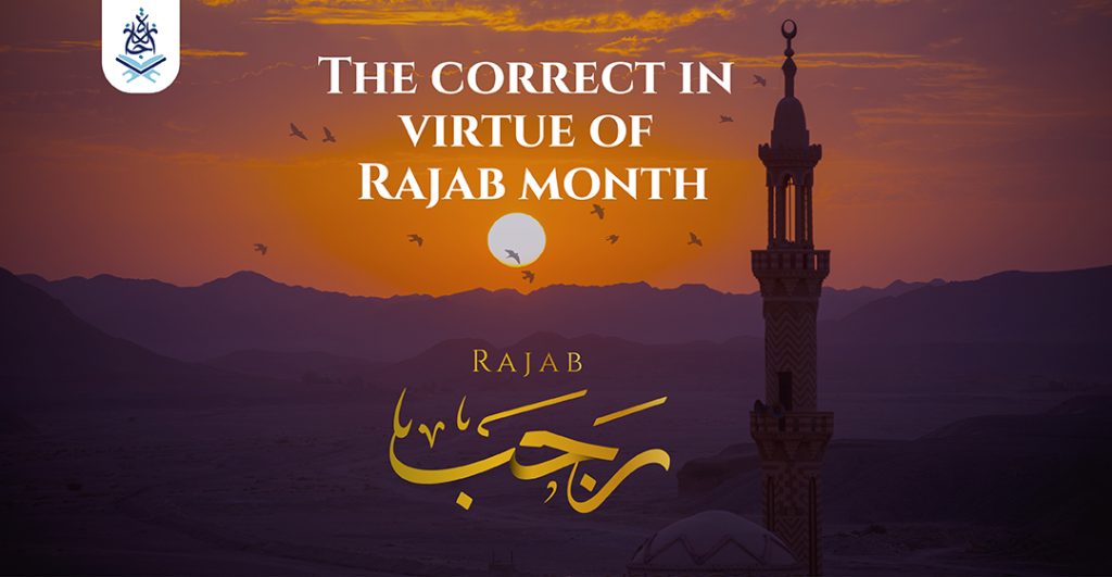 The correct in virtue of Rajab month