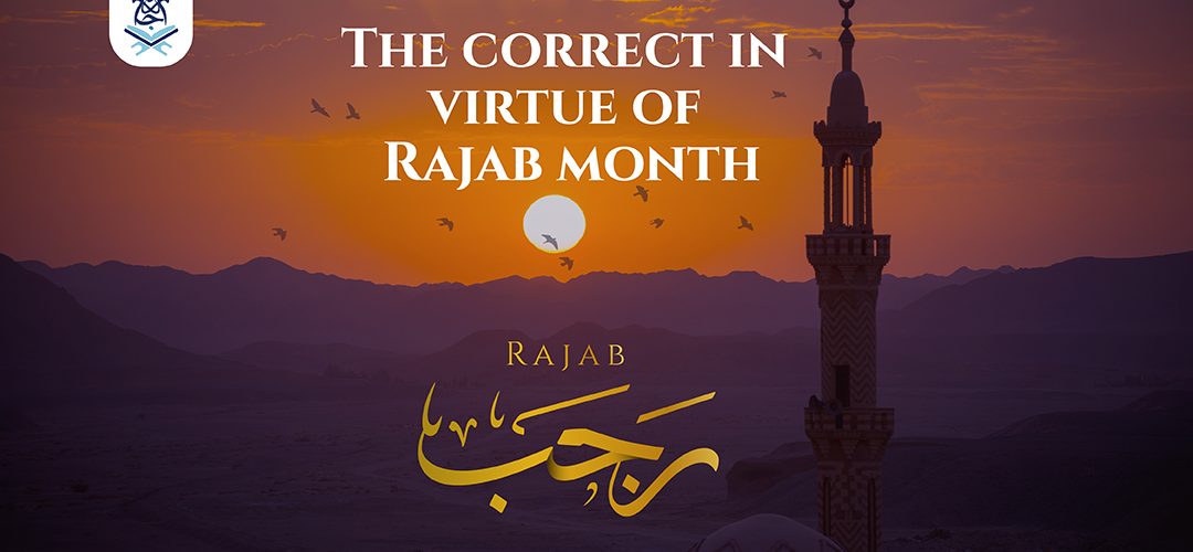 The correct in virtue of Rajab month