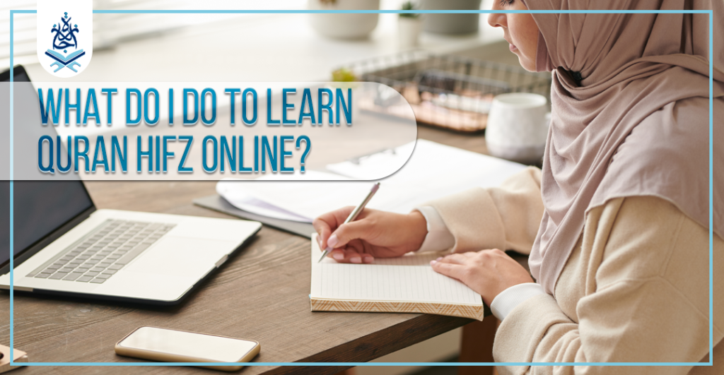 hifz online - What do I do to Learn Quran hifz online?