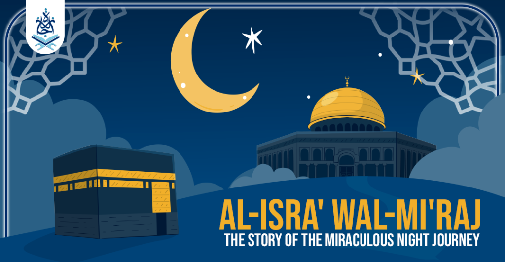 Al-Isra' wal-Mi'raj: The Story of the Miraculous Night Journey