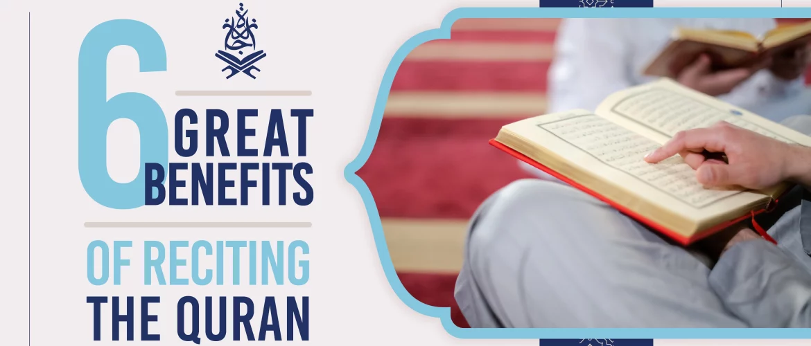 Six Great Benefits of Reciting the Quran