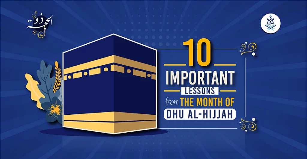 10 Important Lessons from the Month of Dhu al-Hijjah