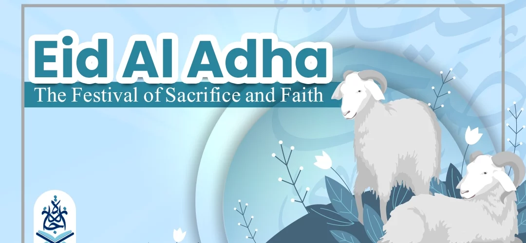 Eid Al-Adha The Festival of Sacrifice and Faith