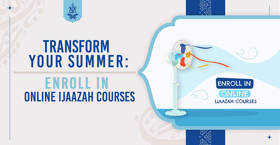 Transform Your Summer Enroll in Online Ijaazah Courses