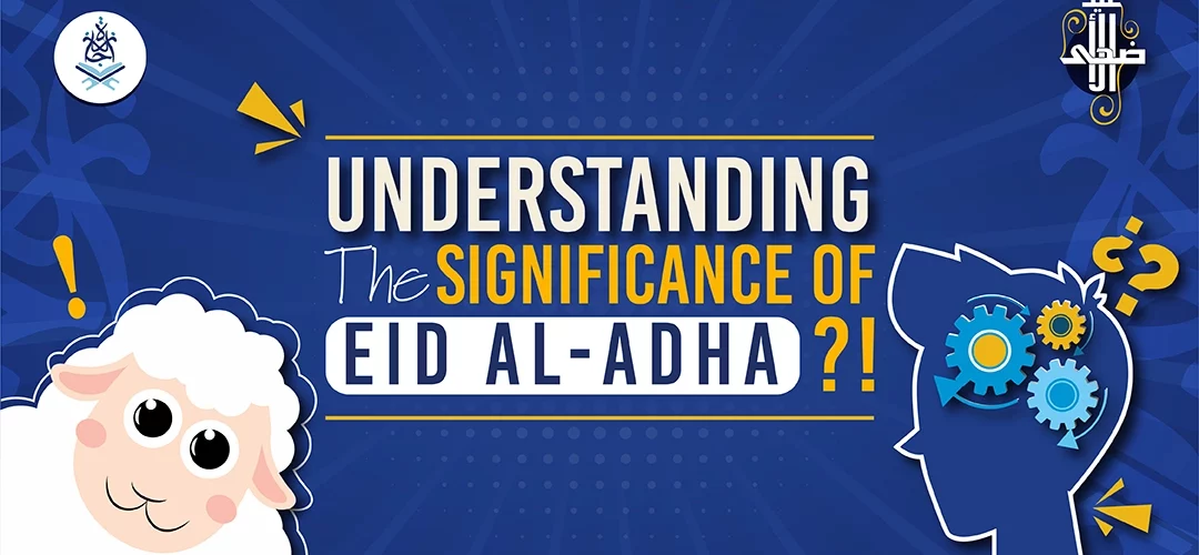 Understanding the Significance of Eid Al-Adha