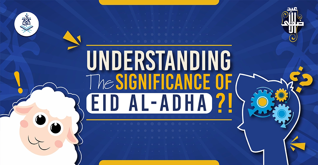 Understanding the Significance of Eid Al-Adha