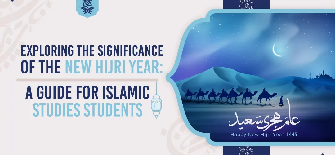 Exploring the Significance of the New Hijri Year A Guide for Islamic Studies Students
