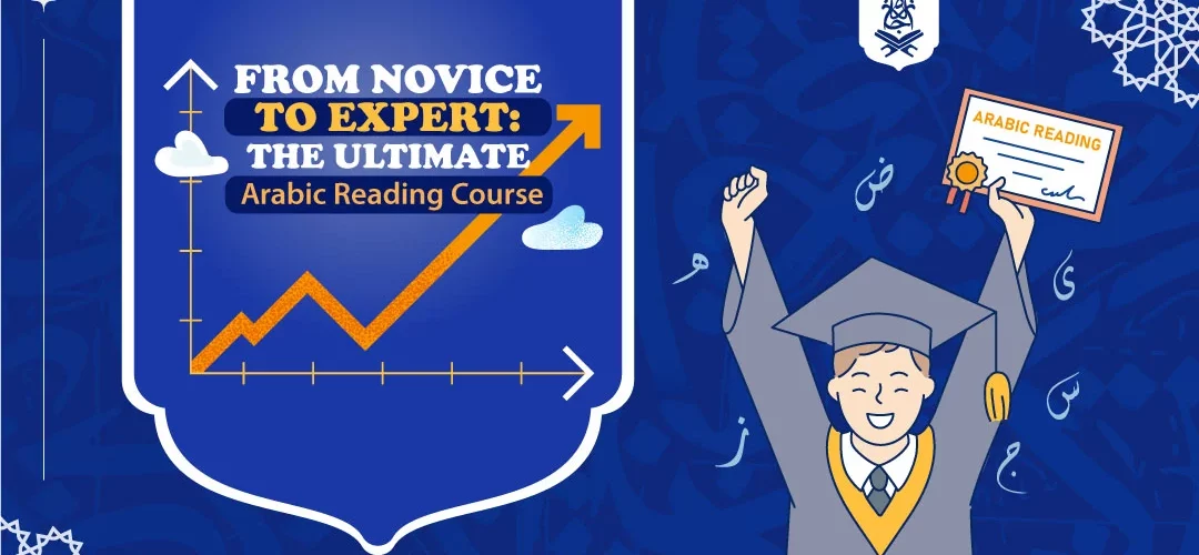 Master Arabic Reading - From Novice to Expert The Ultimate Arabic Reading Course