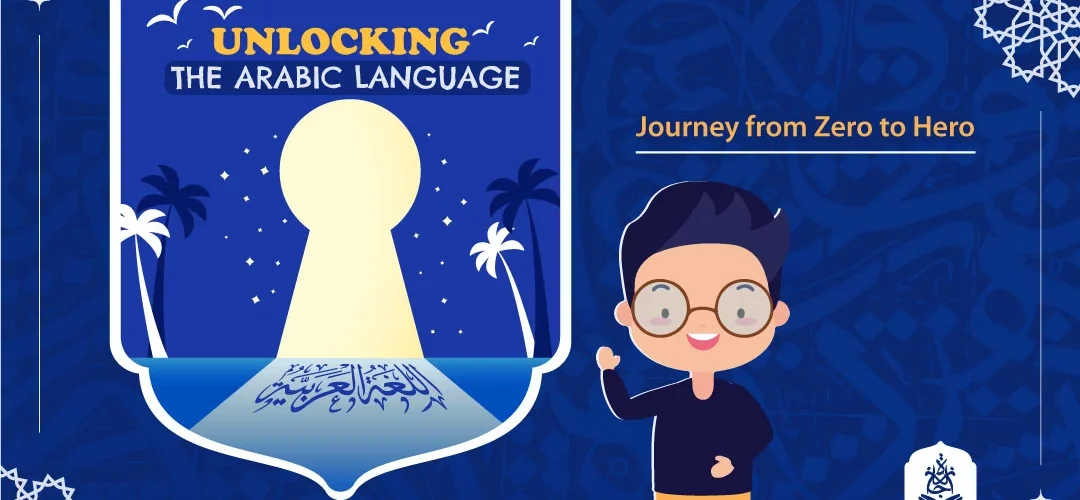 Unlocking the Arabic Language: A Journey from Zero to Hero