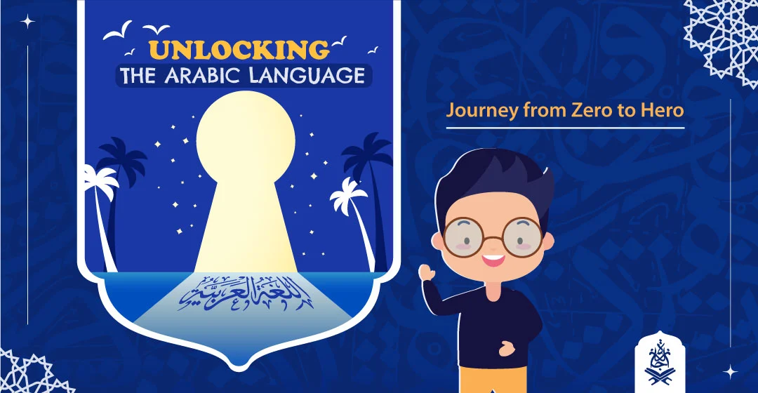 Unlocking the Arabic Language: A Journey from Zero to Hero