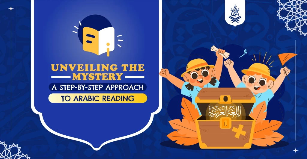 Unveiling the Mystery: A Step-by-Step Approach to Arabic Reading