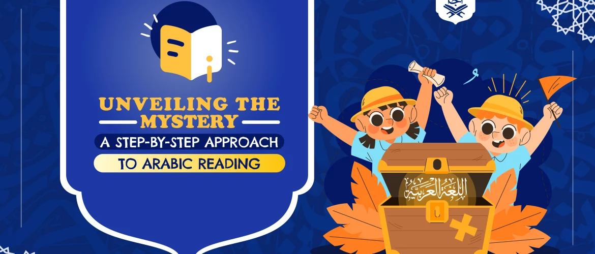 Unveiling the Mystery: A Step-by-Step Approach to Arabic Reading