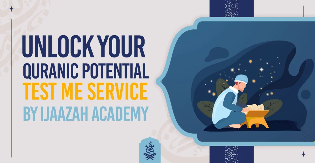 Unlock Your Quranic Potential 'Test Me Service' by Ijaazah Academy