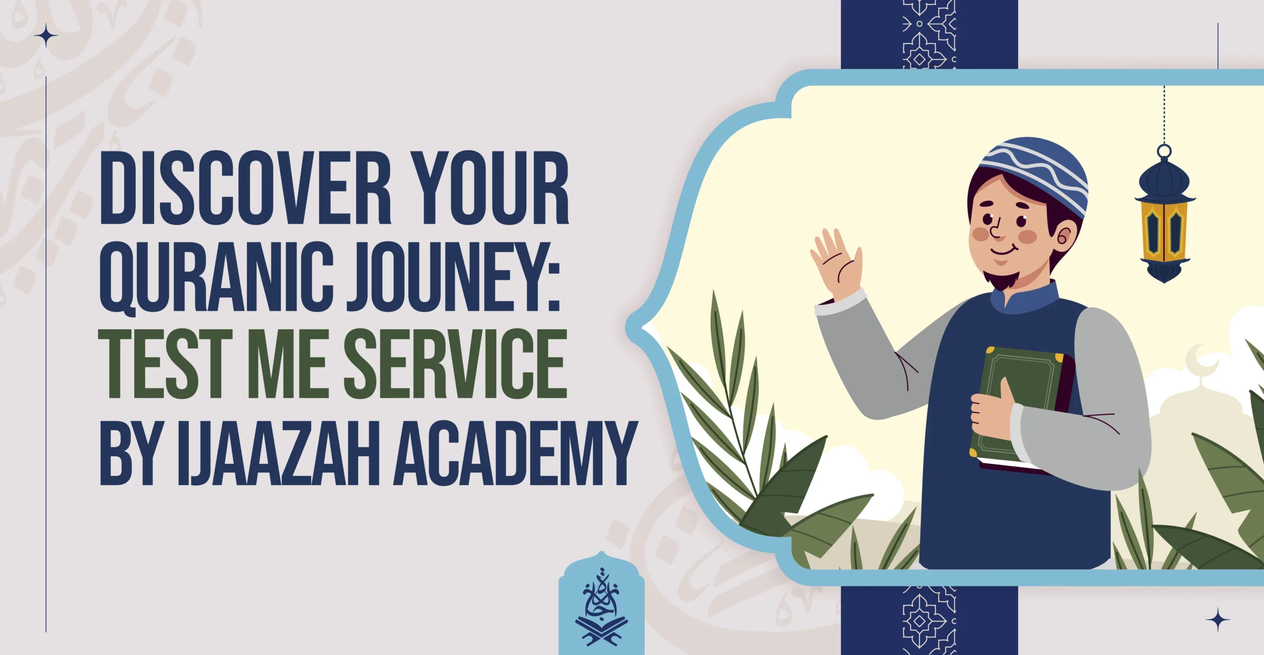 Discover Your Quranic Journey: 'Test Me Service' by Ijaazah Academy