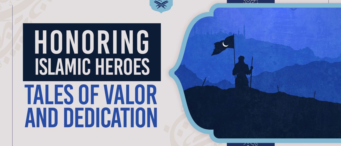 Honoring Islamic Heroes Tales of Valor and Dedication
