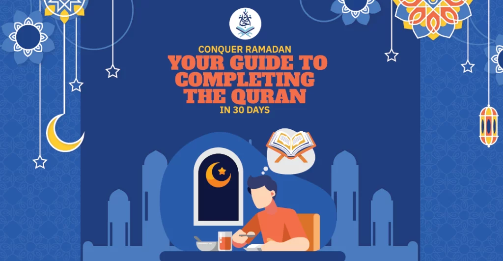 Conquer Ramadan Your Guide how to finish the quran in 30 days