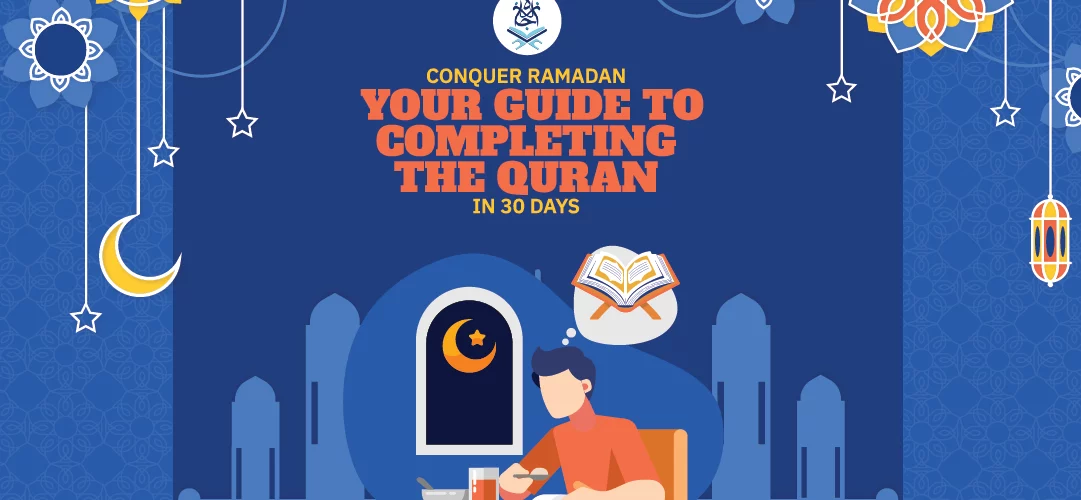 Conquer Ramadan Your Guide how to finish the quran in 30 days