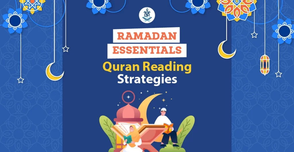 quran reading for ramadan | Ramadan Essentials: Quran Reading for Ramadan Strategies | IJAAZAH