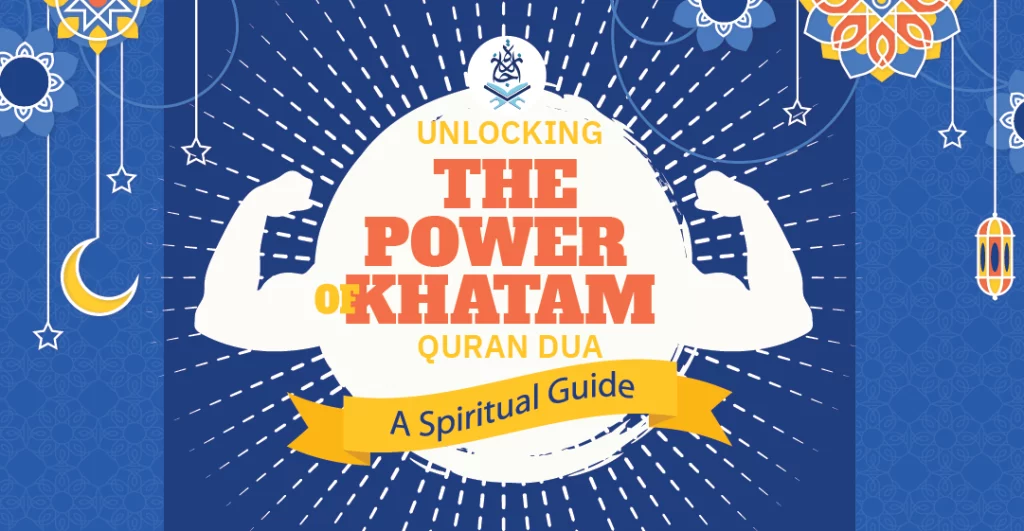 Unlocking the Power of Khatam Quran Dua A Spiritual Guide by Ijaazah Academy