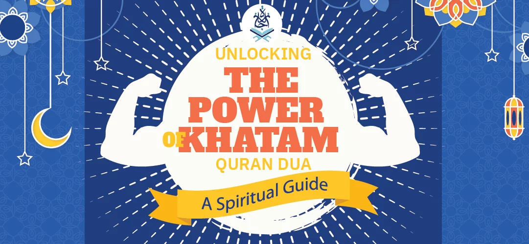 Unlocking the Power of Khatam Quran Dua A Spiritual Guide by Ijaazah Academy