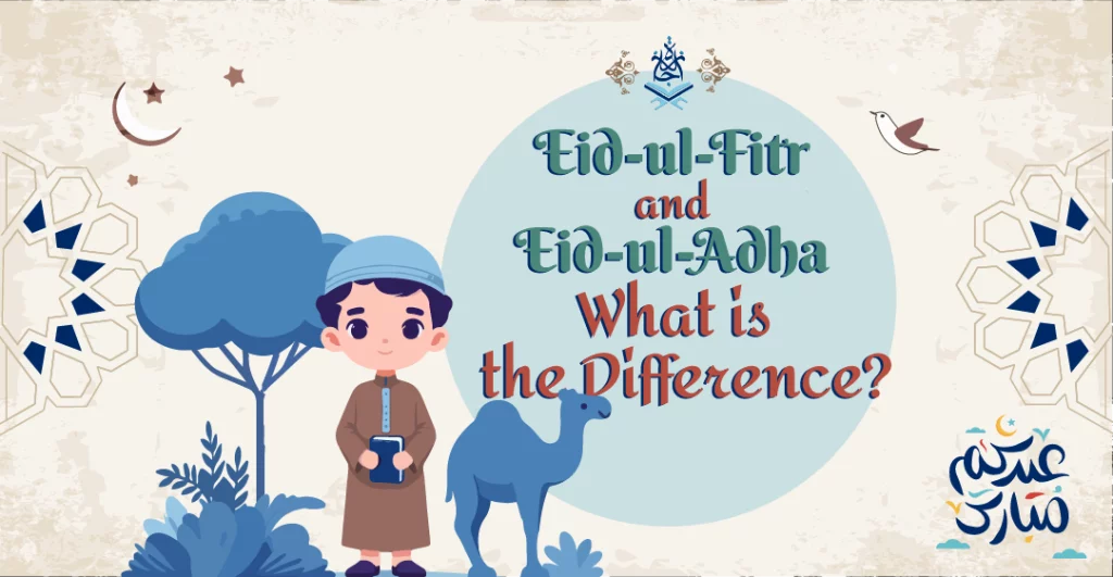 Eid-ul-Fitr and Eid-ul-Adha – What is the Difference?