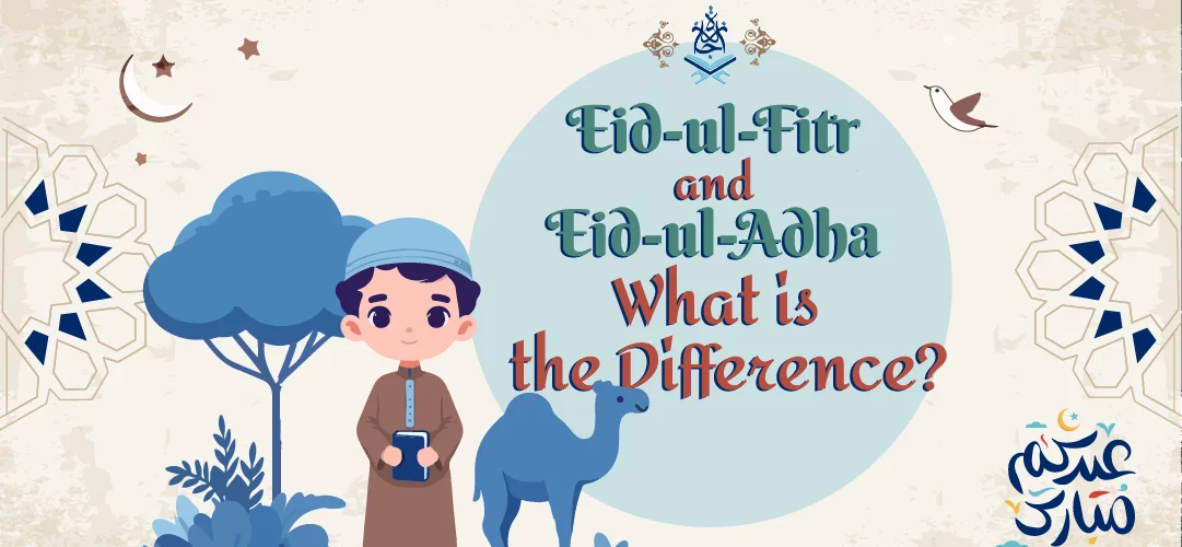 Eid-ul-Fitr and Eid-ul-Adha – What is the Difference?