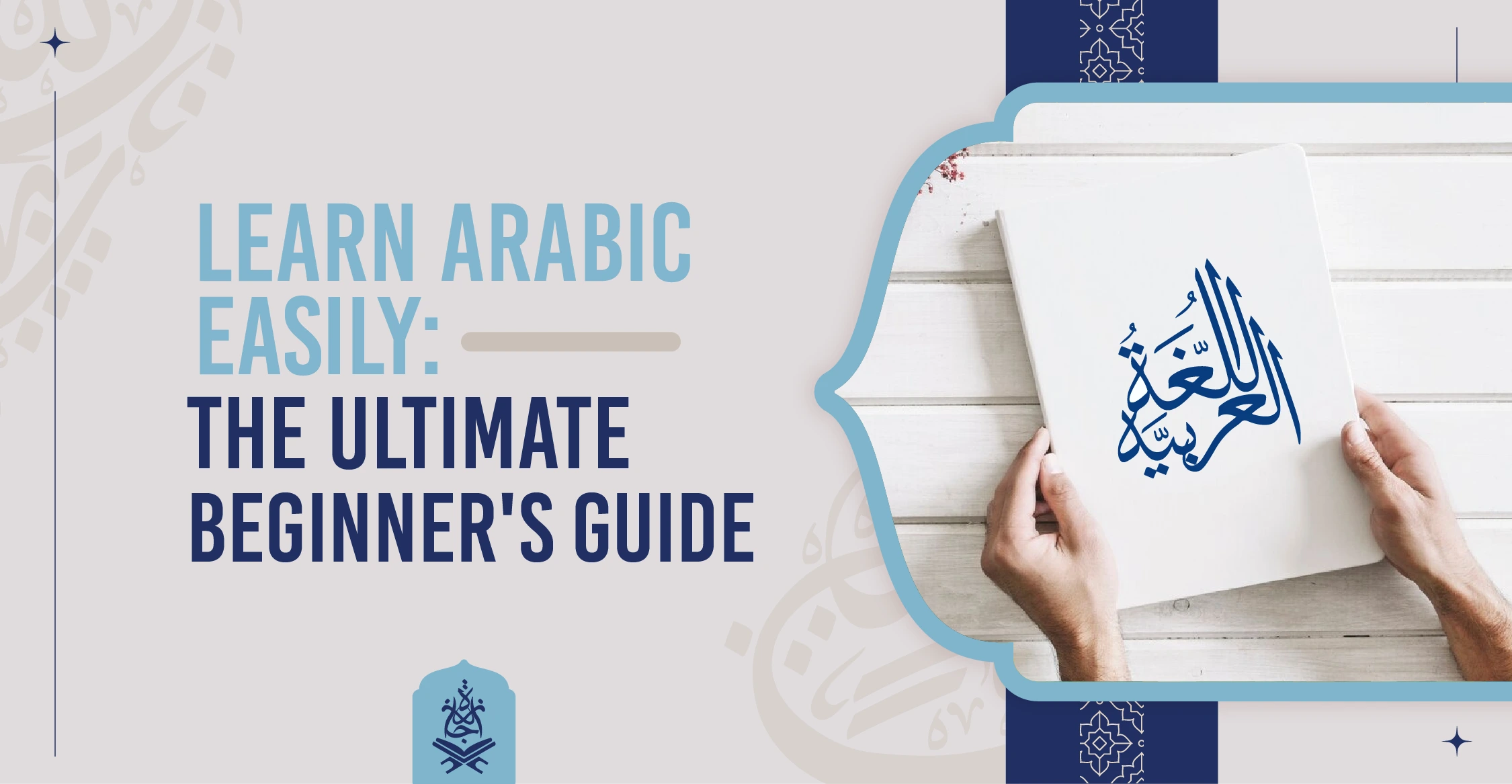 Learn Arabic Easily: The Ultimate Beginner's Guide