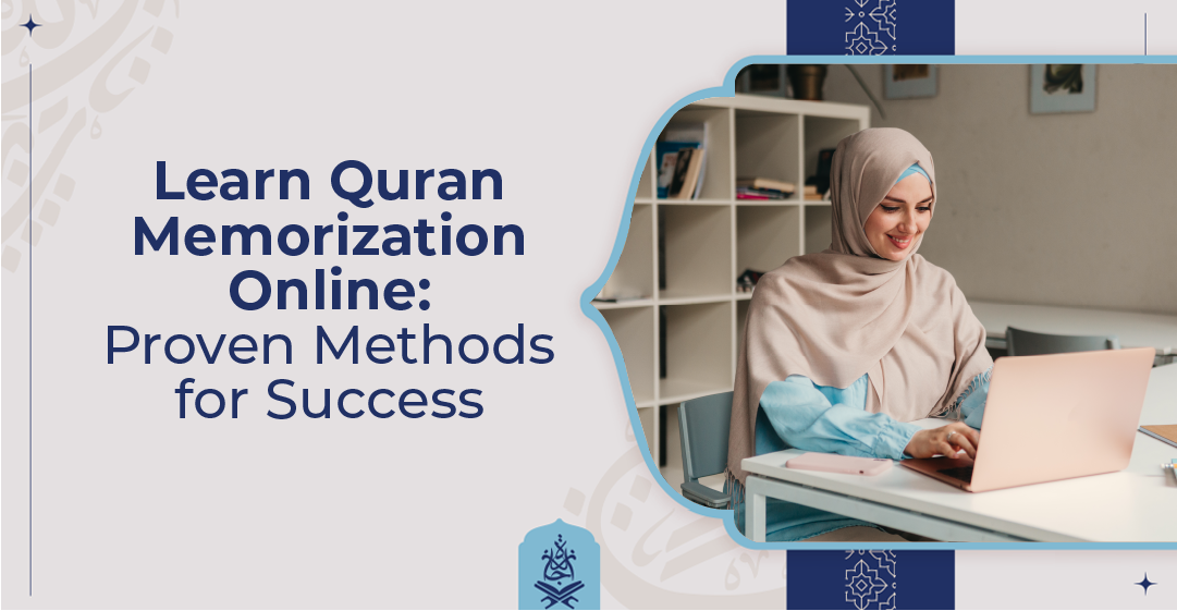 Learn Quran Memorization Online Proven Methods for Success