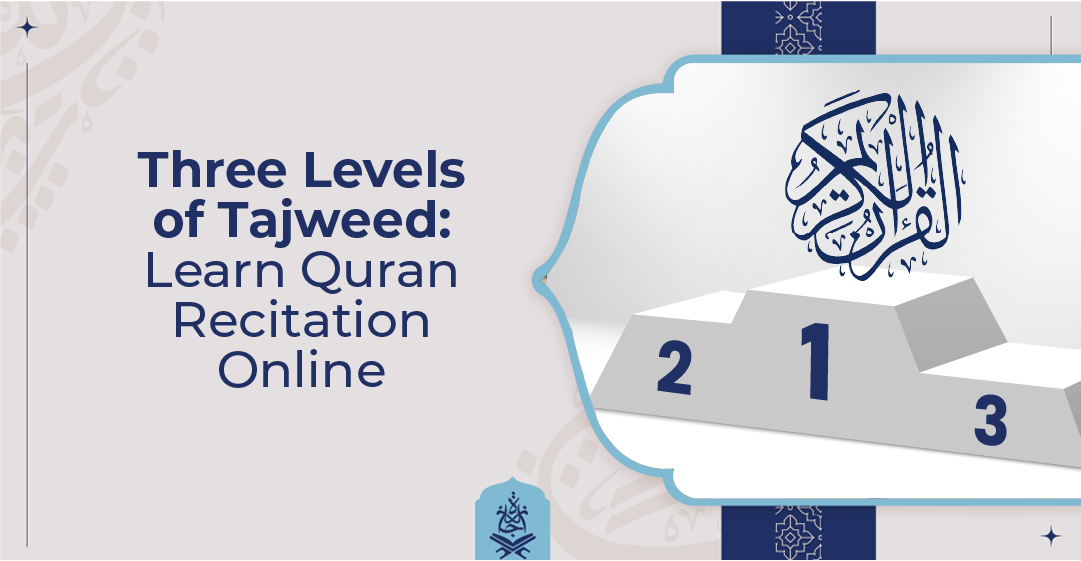 Learn Tajweed Levels Online – Master Quran Recitation