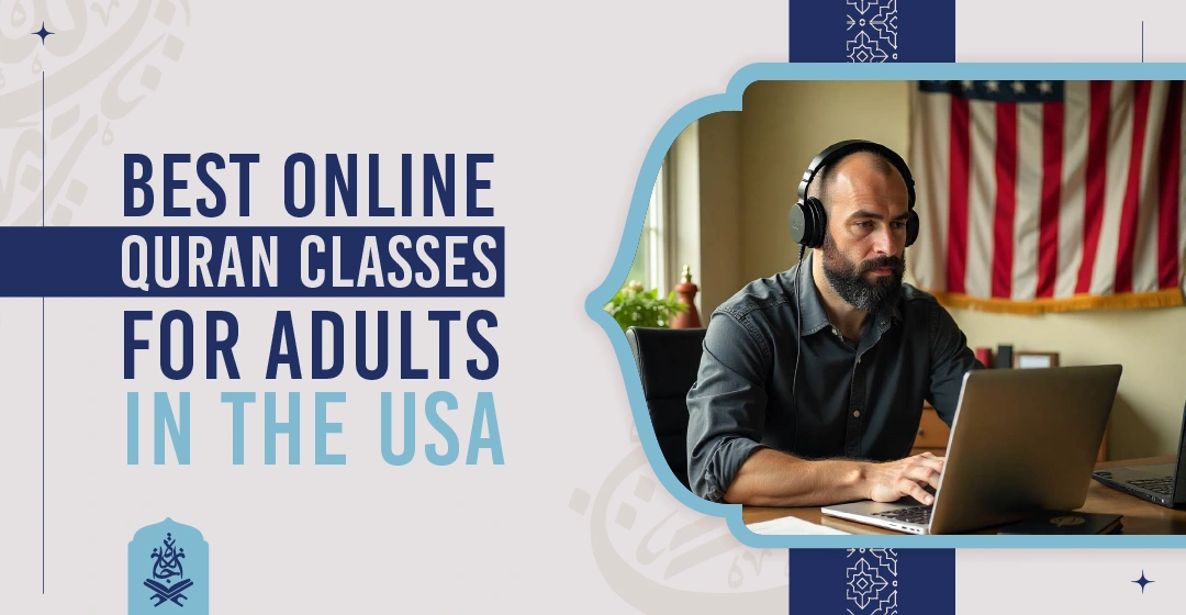 Best Online Quran Classes for Adults in the USA