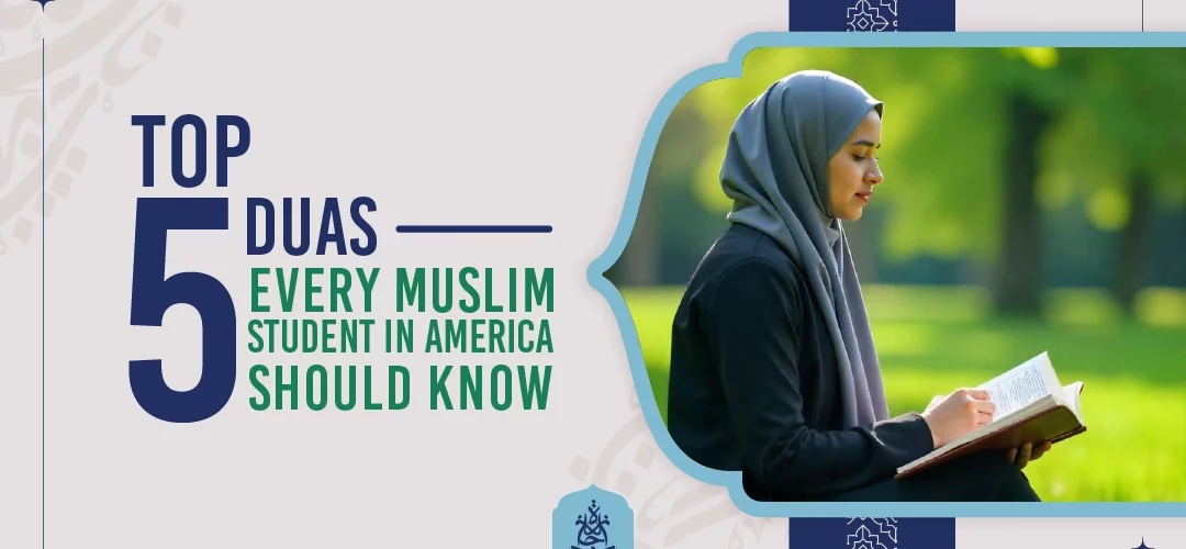 duas for students,Muslim students America,important duas for students,Islamic duas for study,duas for success in exams - Top 5 Duas Every Muslim Student in America Should Know - IJAAZAH Top 5 Duas Every Muslim Student in America Should Know