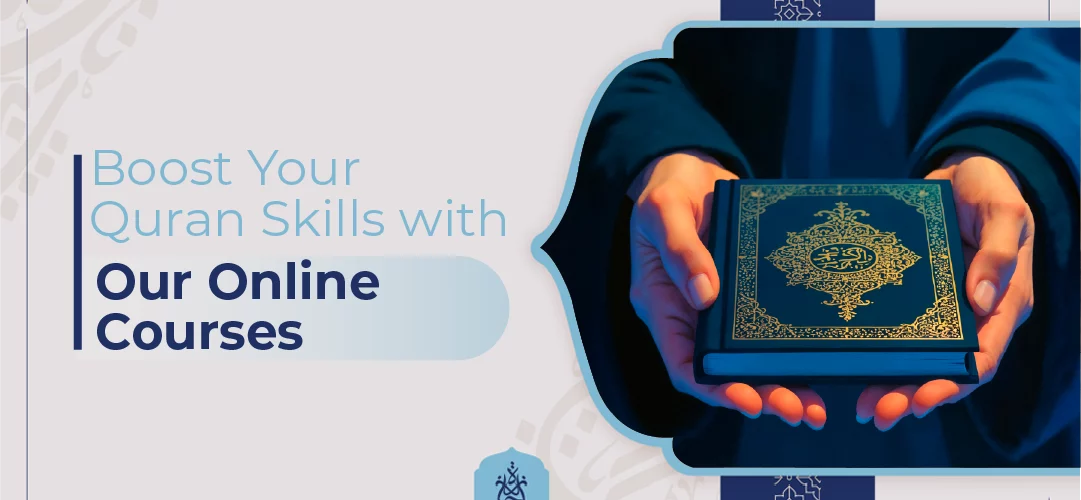 Boost Your Quran Skills with Our Online Courses