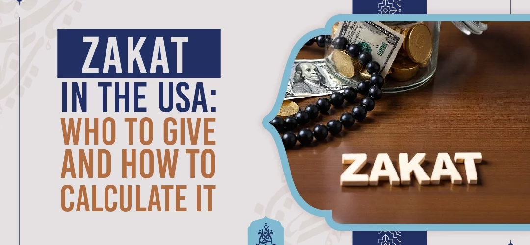 Zakat in USA,How to calculate Zakat,Zakat eligibility USA,Giving Zakat in America,Zakat rules for US Muslims - Zakat in the USA: Who to Give and How to Calculate It - IJAAZAH Zakat in the USA Who to Give and How to Calculate It