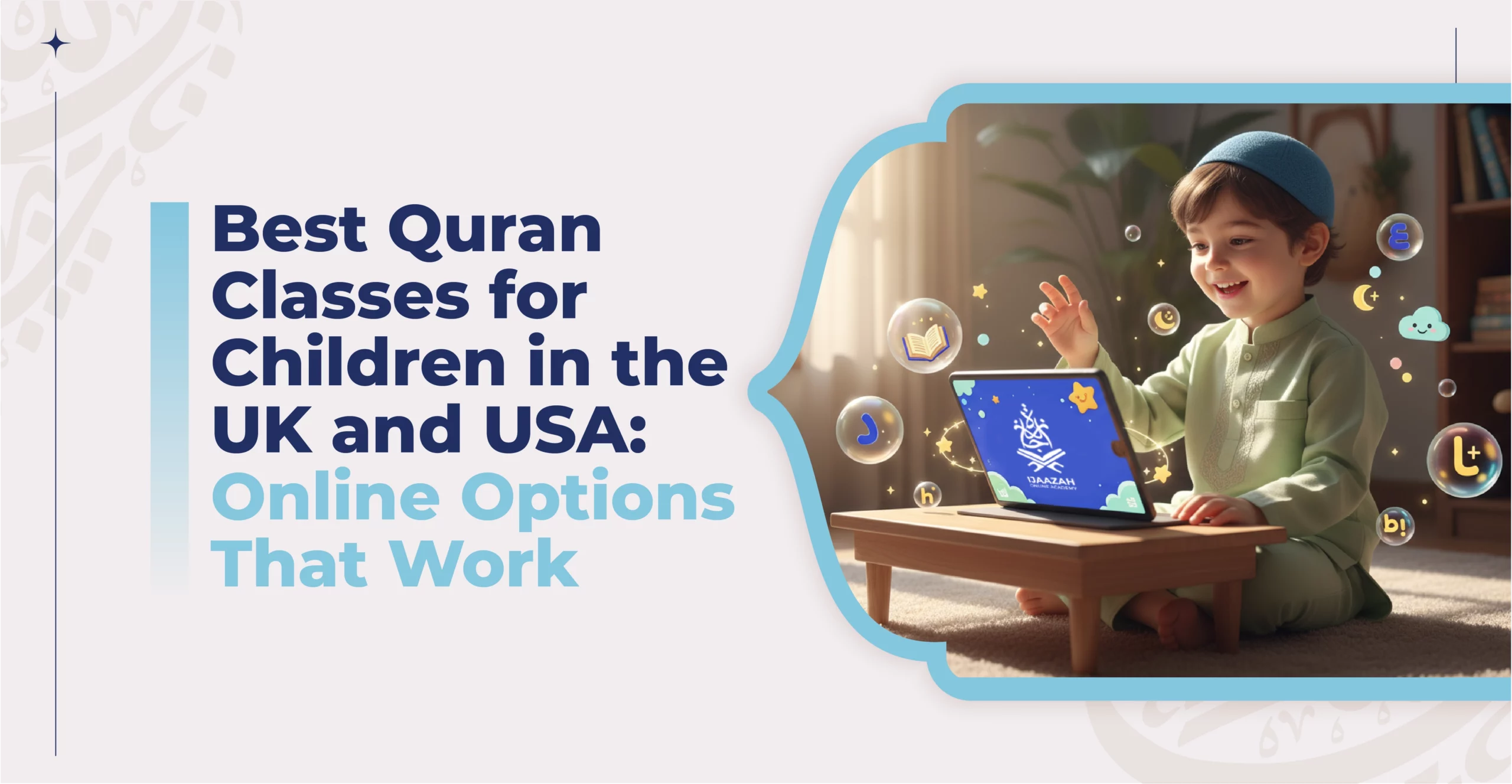 Best Quran Classes for Children in the UK and USA: Online Options That Work