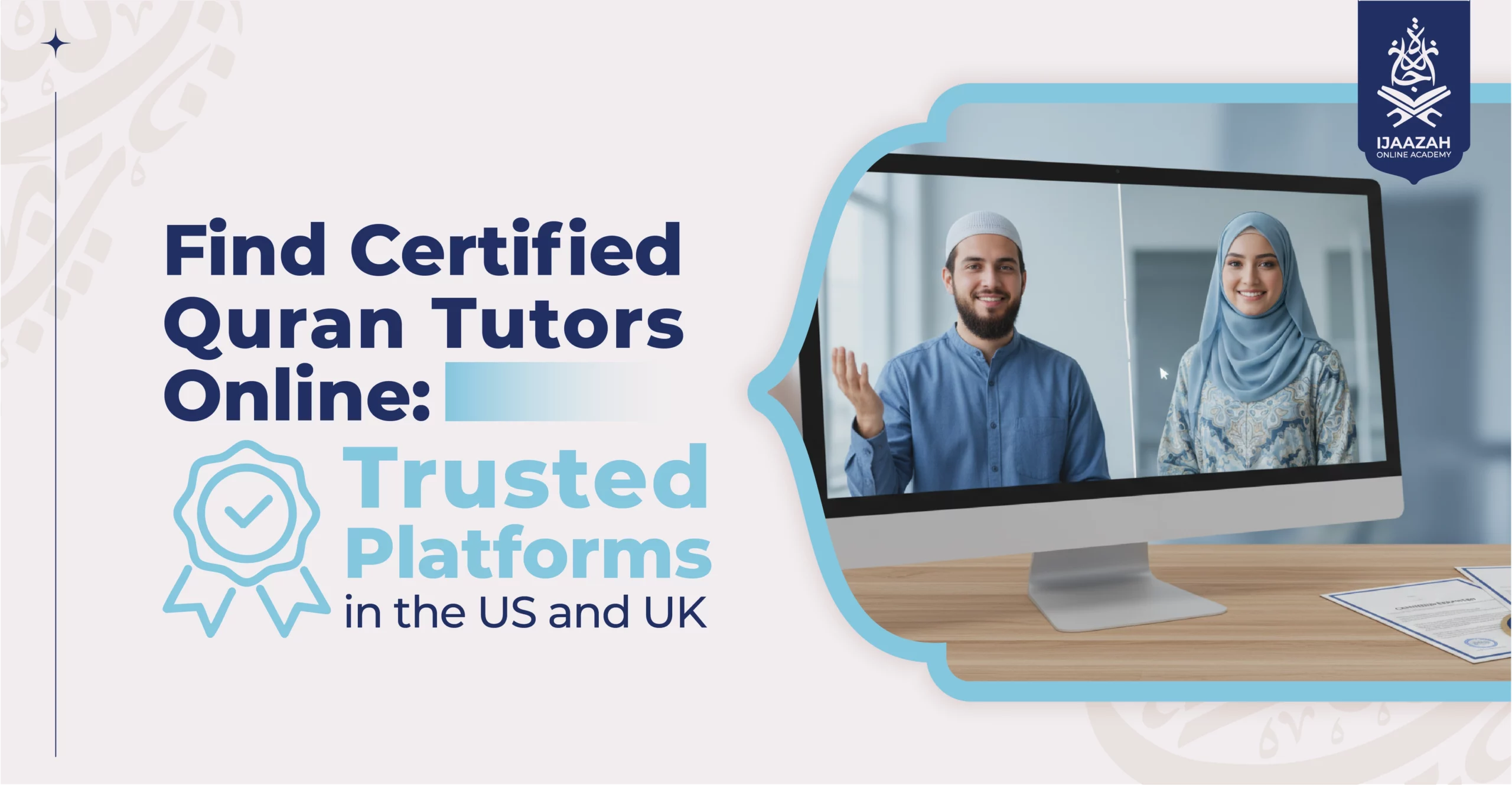 Find Certified Quran Tutors Online Trusted Platforms in the US and UK