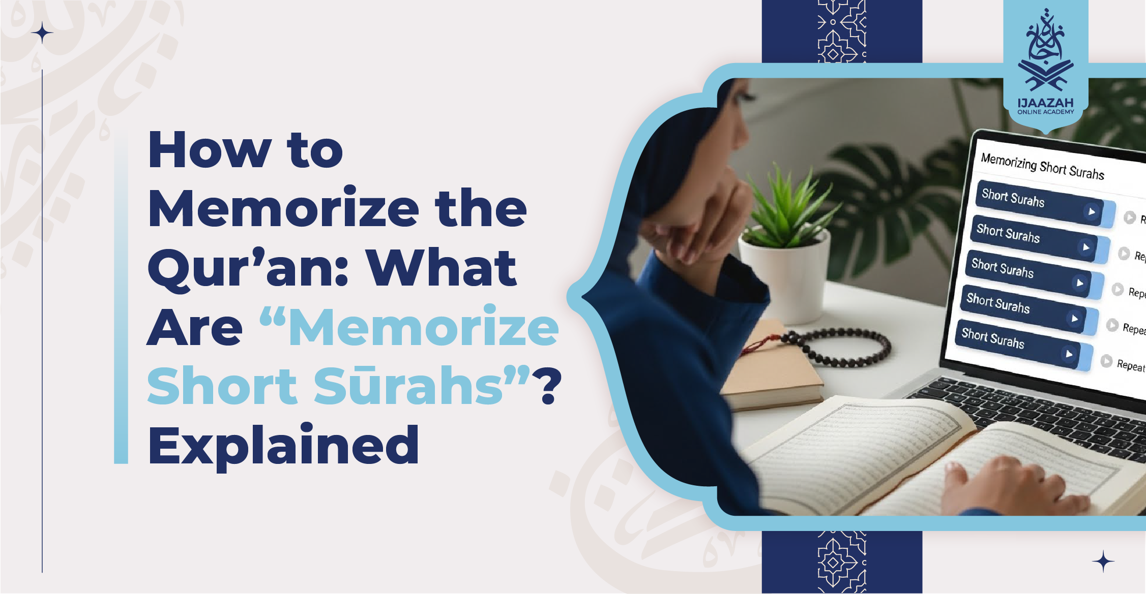 How to Memorize the Qur’an What Are “Memorize Short Sūrahs” Explained