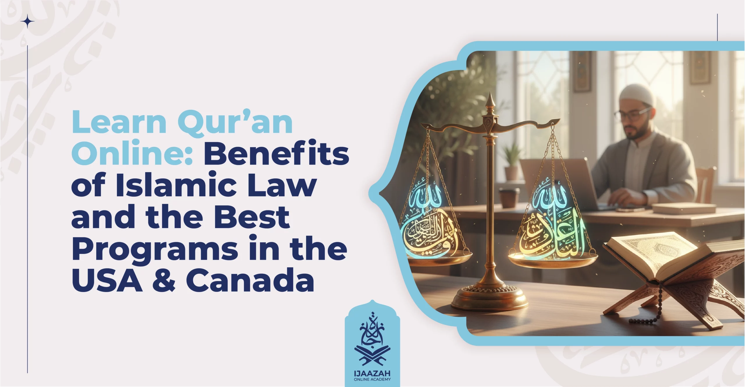 Learn Qur’an Online Benefits of Islamic Law and the Best Programs in the USA & Canada