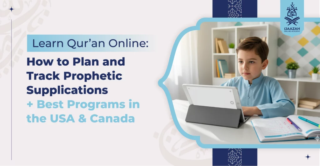 Learn Qur’an Online How to Plan and Track Prophetic Supplications + Best Programs in the USA & Canada
