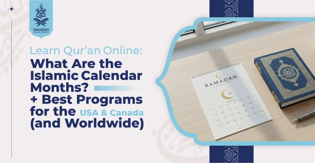 Learn Qur’an Online What Are the Islamic Calendar Months + Best Programs for the USA & Canada (and Worldwide)