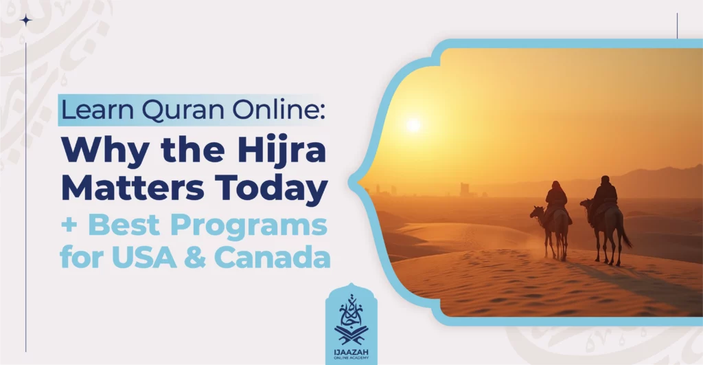 Learn Quran Online Why the Hijra Matters Today + Best Programs for USA & Canada