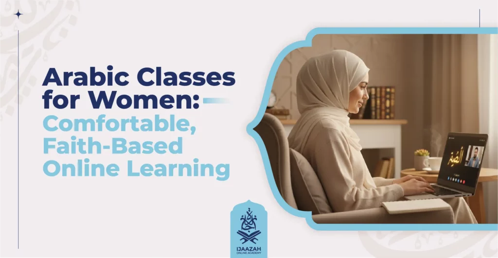 Arabic Classes for Women: Comfortable, Faith-Based Online Learning