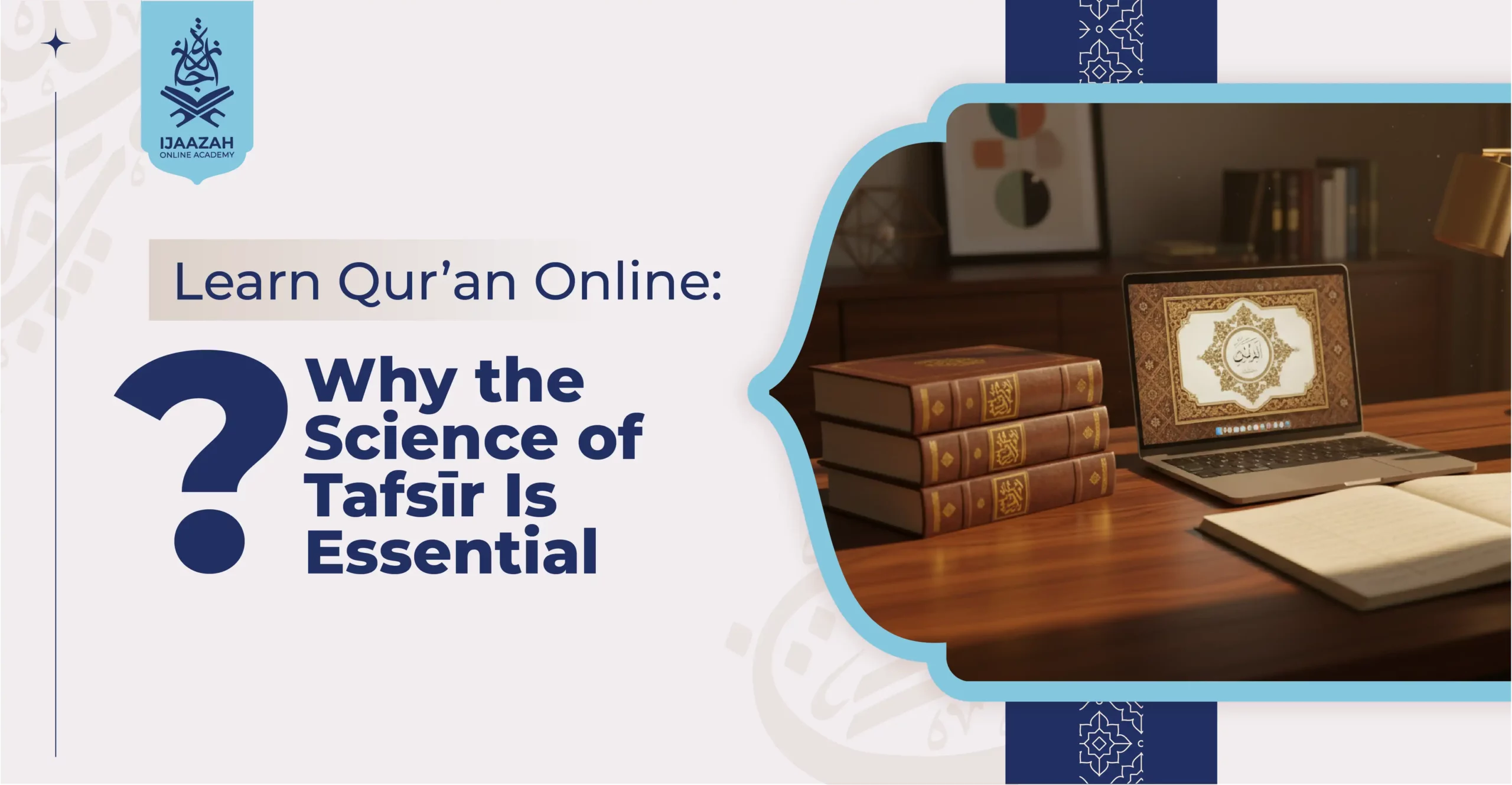 Learn Qur’an Online Why the Science of Tafsīr Is Essential