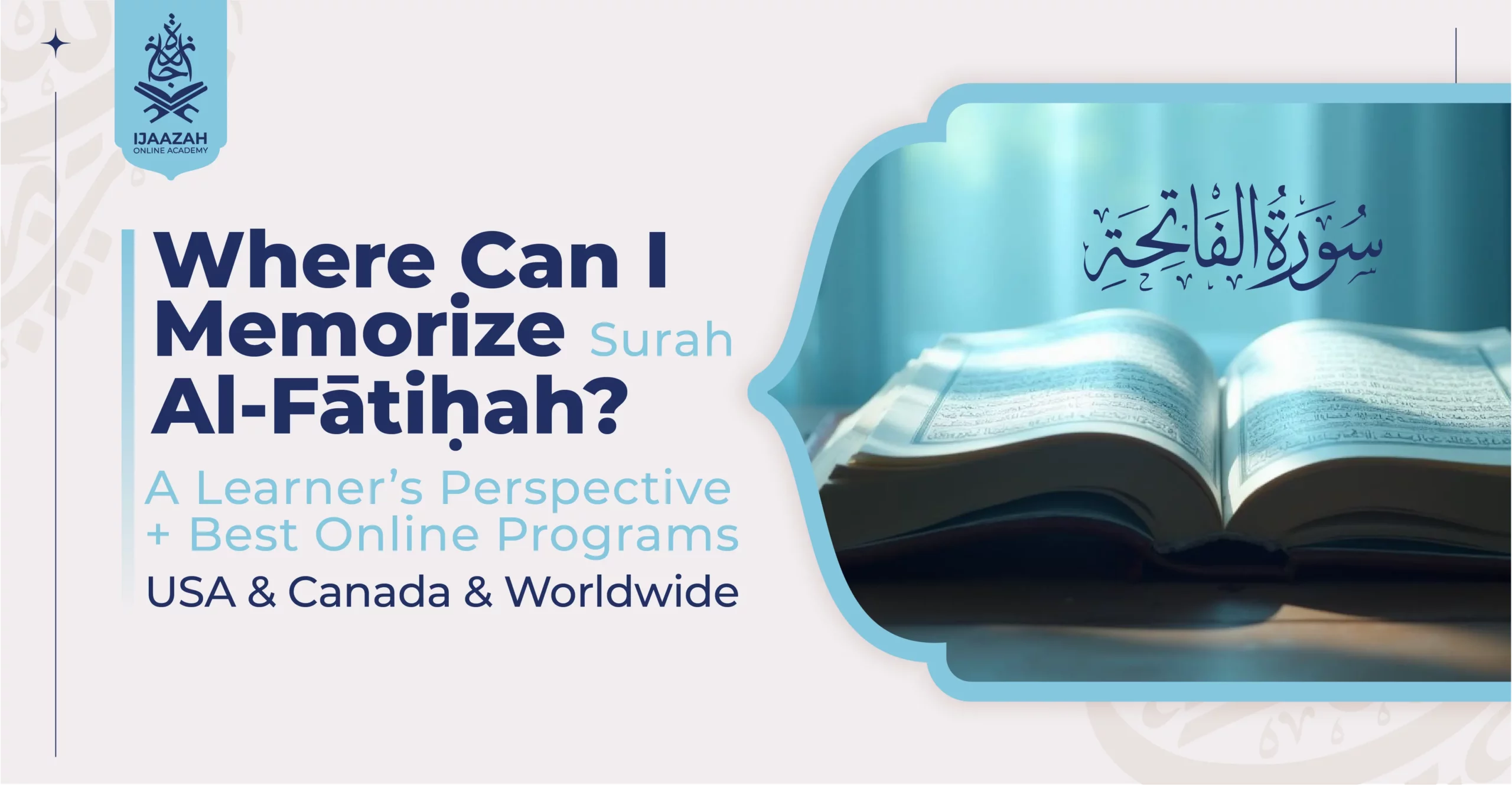 Where Can I Memorize Surah al-Fātiḥah A Learner’s Perspective + Best Online Programs (USA & Canada & Worldwide)