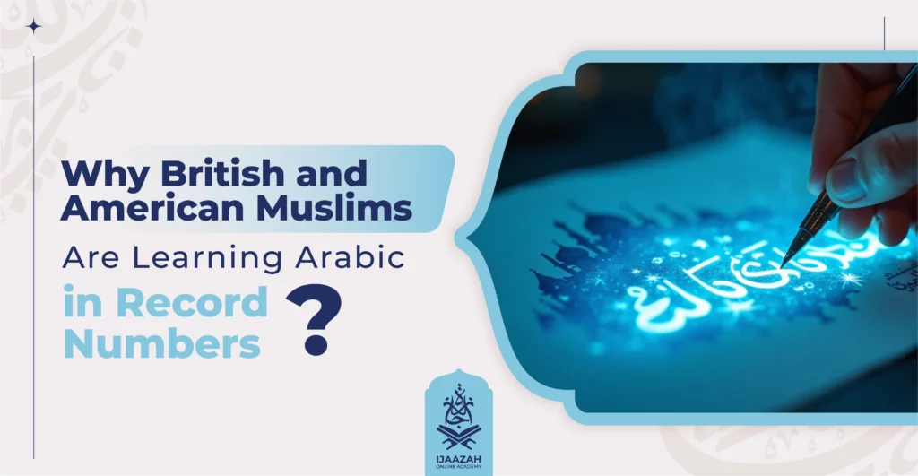 Why British and American Muslims Are Learning Arabic in Record Numbers
