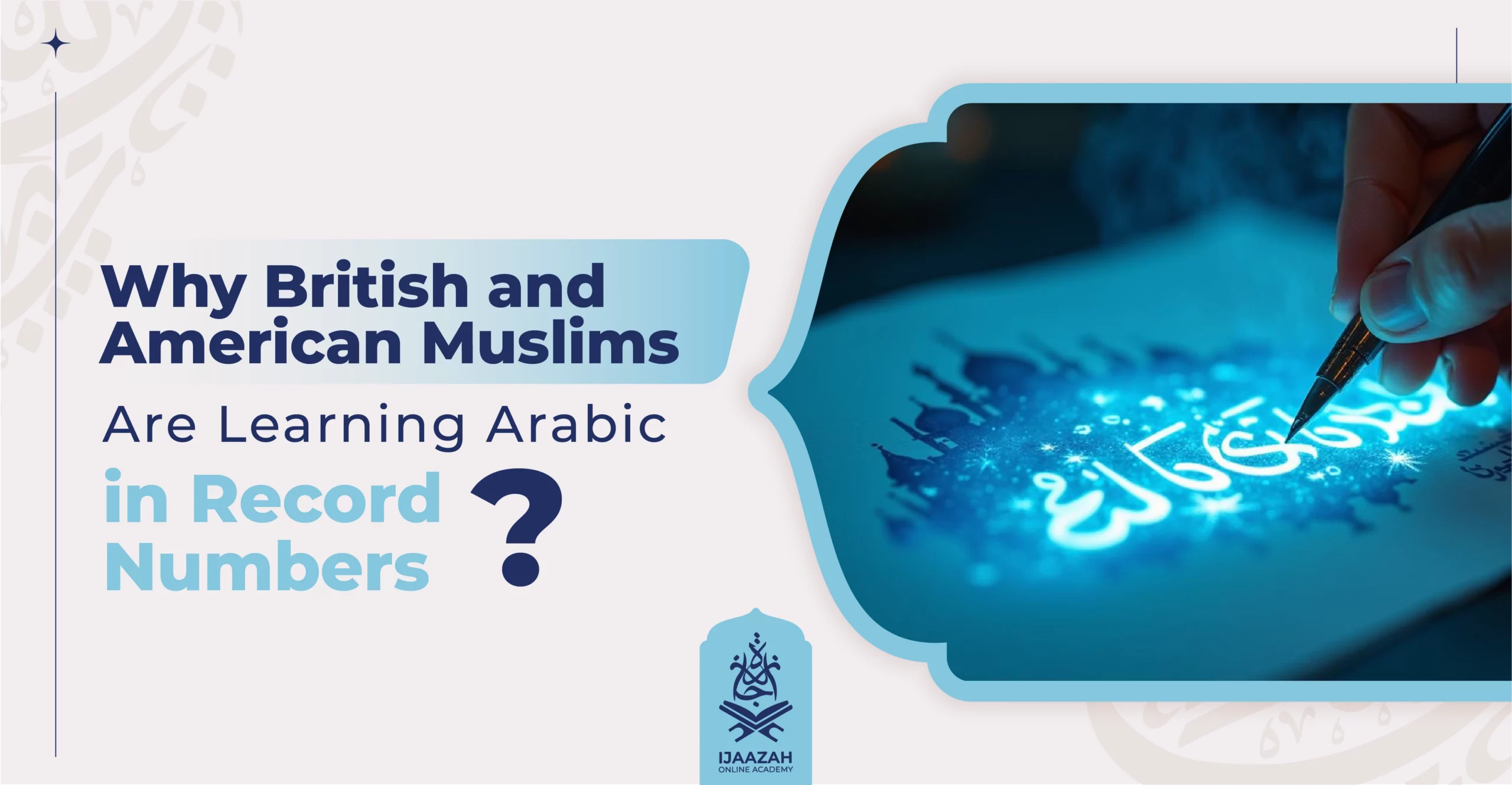 Why British and American Muslims Are Learning Arabic in Record Numbers