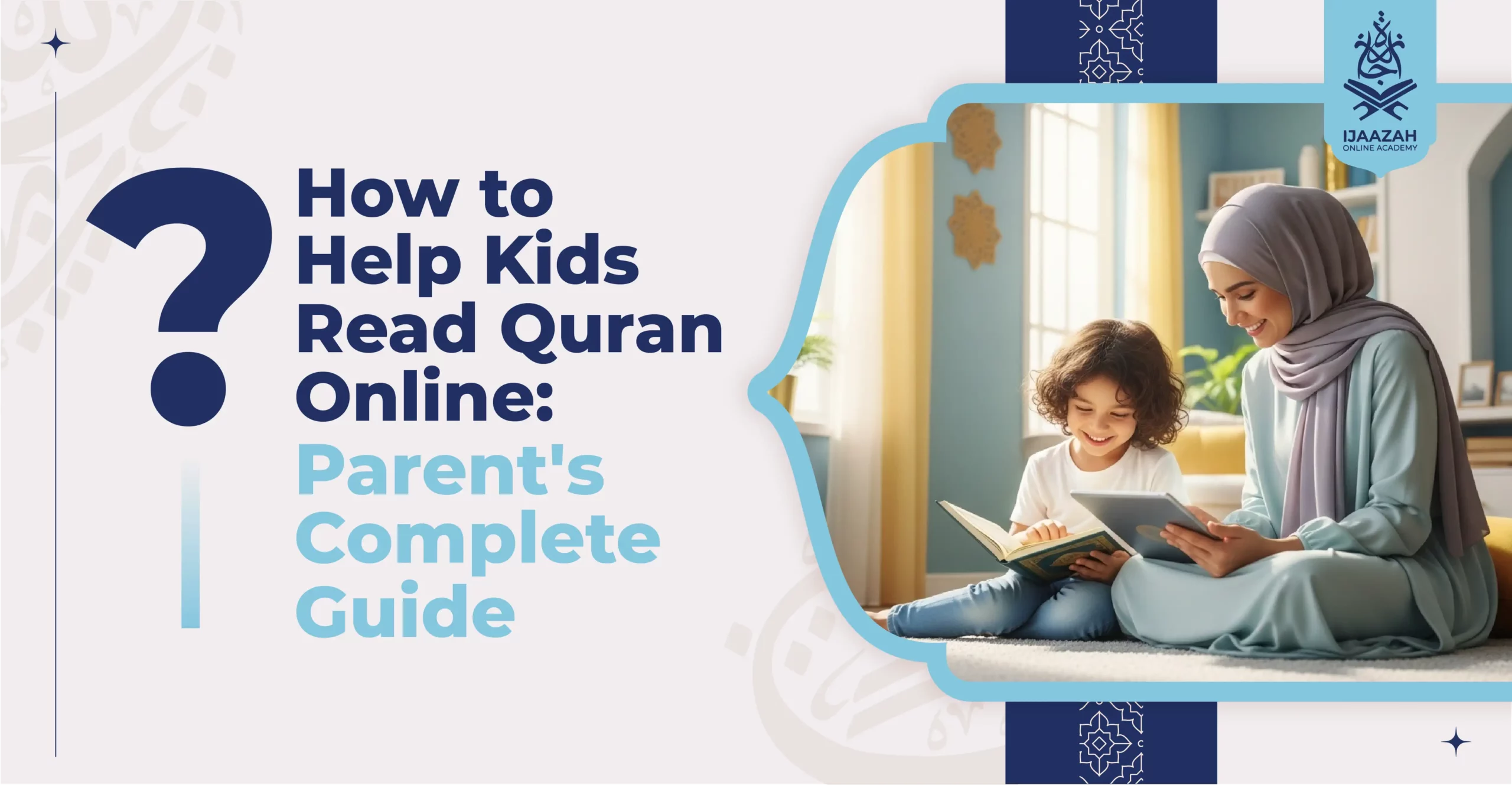 How to Help Kids Read Quran Online Parent's Complete Guide