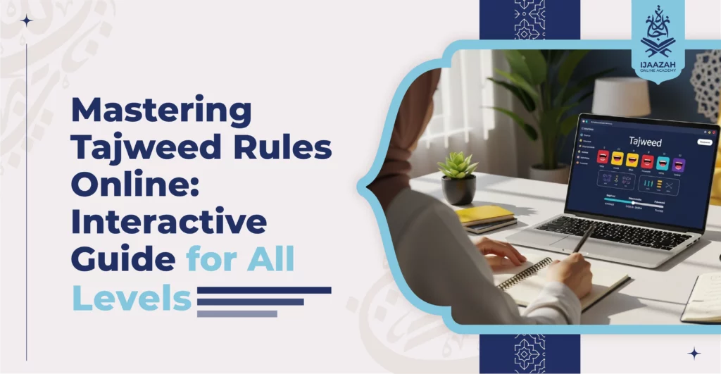 Mastering Tajweed Rules Online Interactive Guide for All Levels