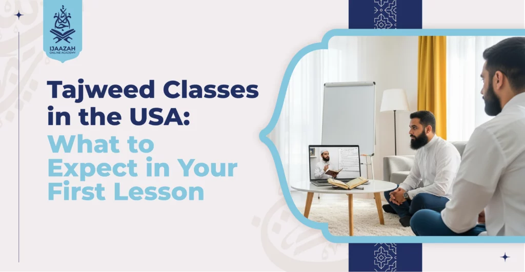 Tajweed Classes in the USA What to Expect in Your First Lesson